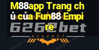 M88app Trang chủ của Fun88 Empire