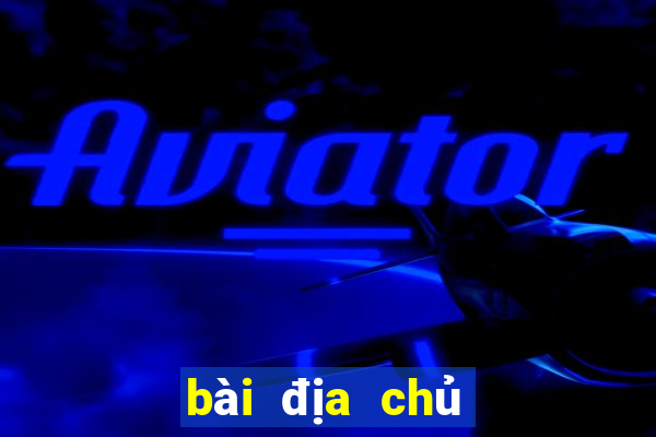 bài địa chủ cờ bạc Tải về