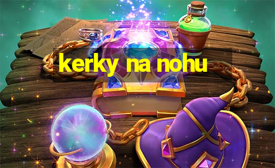 kerky na nohu