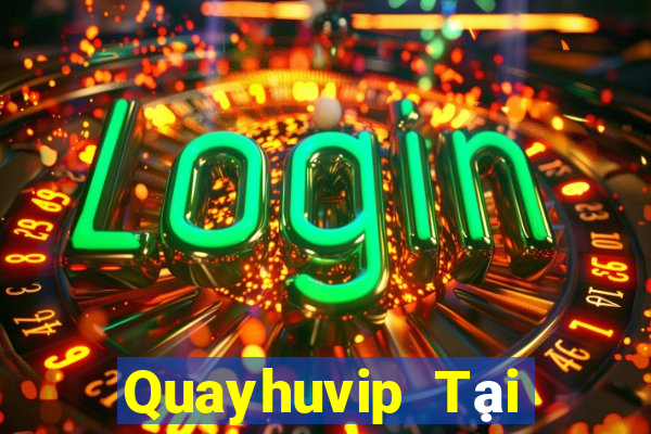 Quayhuvip Tại Game Bài Đổi Thưởng