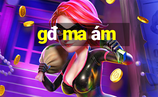 gđ ma ám