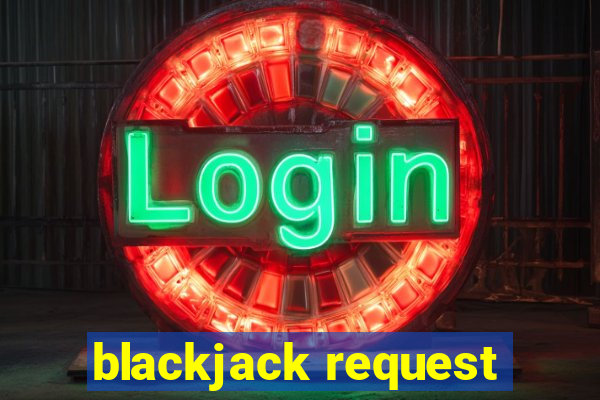 blackjack request