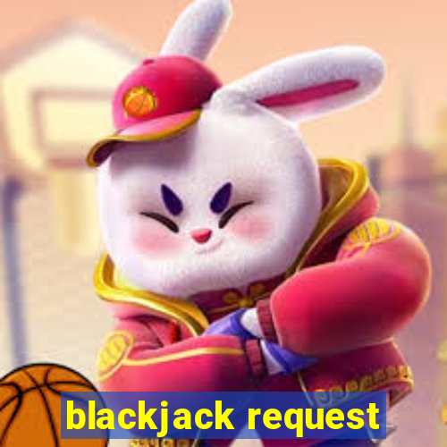 blackjack request