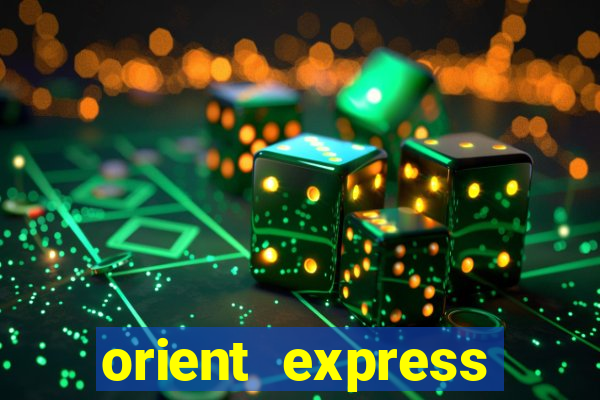 orient express casino avis