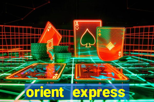 orient express casino avis