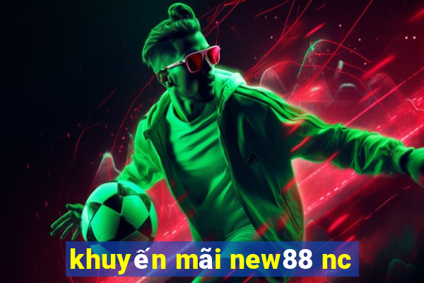 khuyến mãi new88 nc