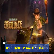 B29 Ben Game Bài Go88