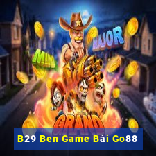 B29 Ben Game Bài Go88