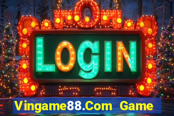 Vingame88.Com Game Bài Quốc Tế