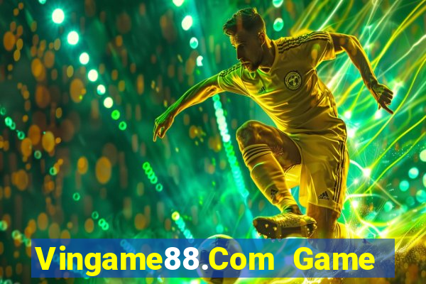 Vingame88.Com Game Bài Quốc Tế