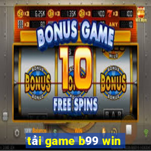 tải game b99 win