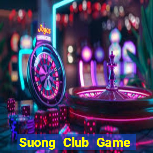 Suong Club Game Bài Offline