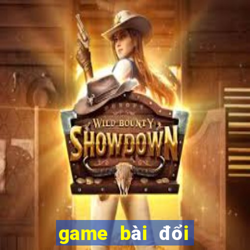 game bài đổi thưởng hay nhất