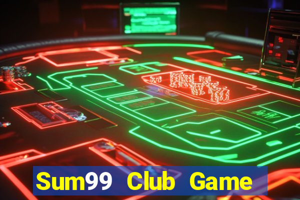 Sum99 Club Game Bài Hay Nhất Hiện Nay