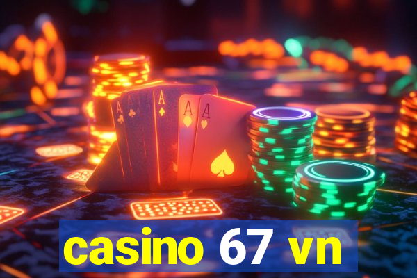 casino 67 vn