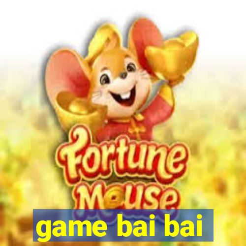 game bai bai