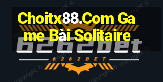 Choitx88.Com Game Bài Solitaire