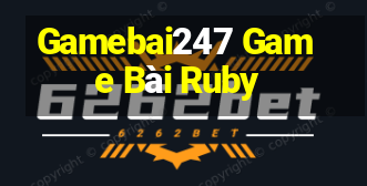 Gamebai247 Game Bài Ruby