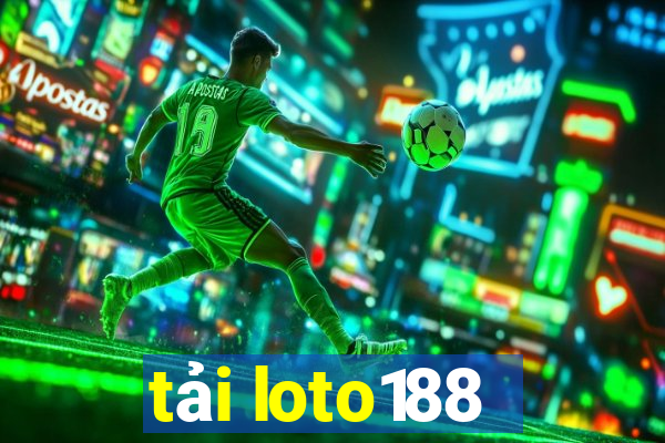 tải loto188