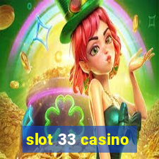 slot 33 casino