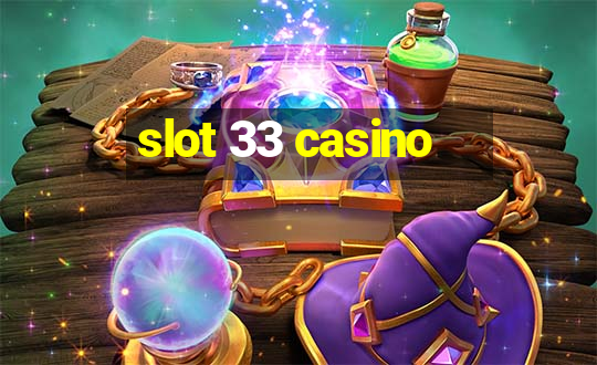 slot 33 casino