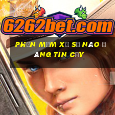 Phần mềm xổ số nào đáng tin cậy