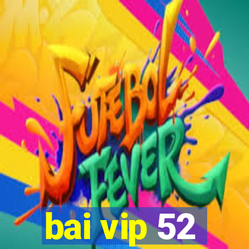 bai vip 52