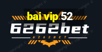 bai vip 52