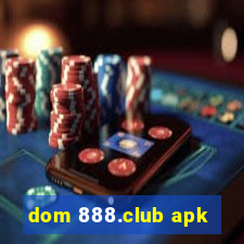 dom 888.club apk