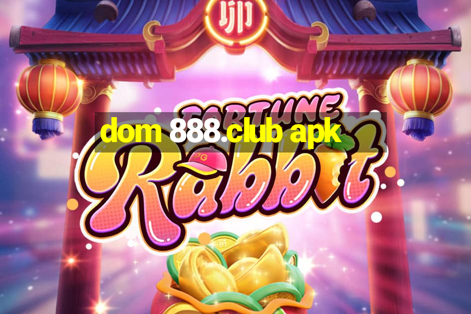 dom 888.club apk