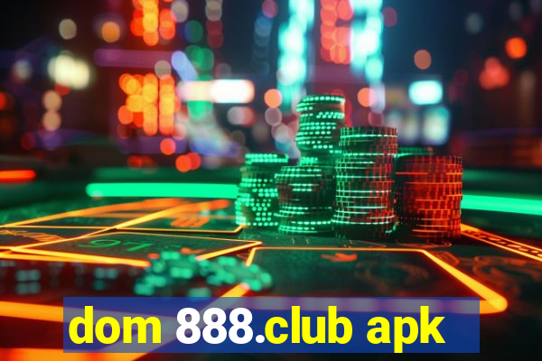 dom 888.club apk