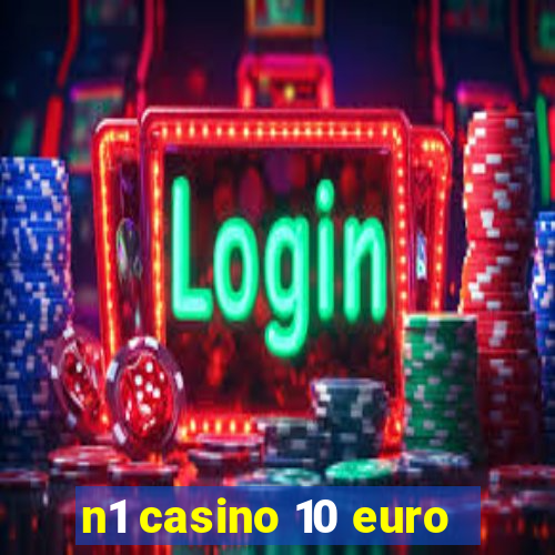 n1 casino 10 euro