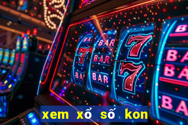 xem xổ số kon tum hôm nay