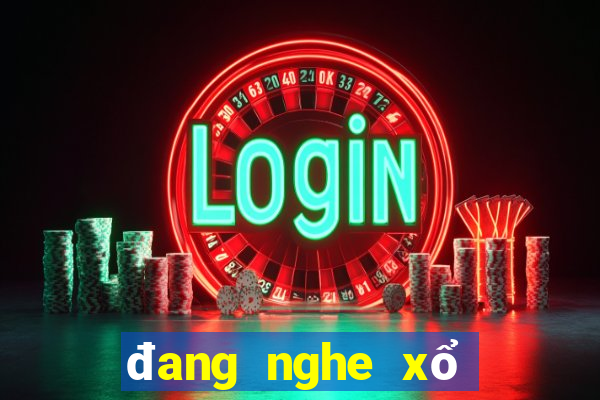 đang nghe xổ số miền bắc hôm nay