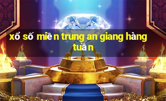 xổ số miền trung an giang hàng tuần