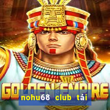 nohu68 club tải game android