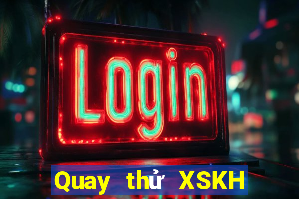 Quay thử XSKH ngày 12