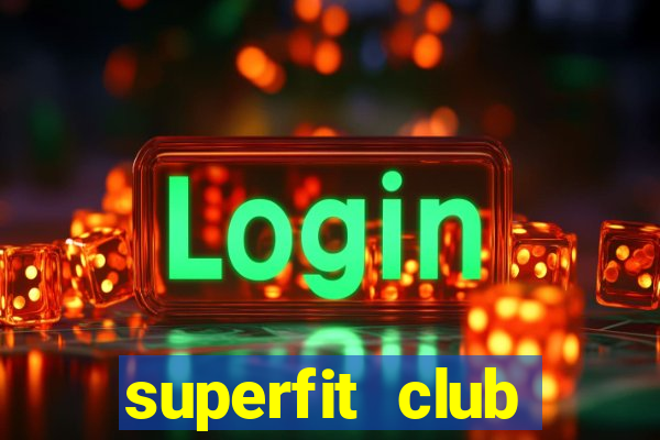 superfit club nghĩa là gì