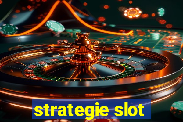 strategie slot