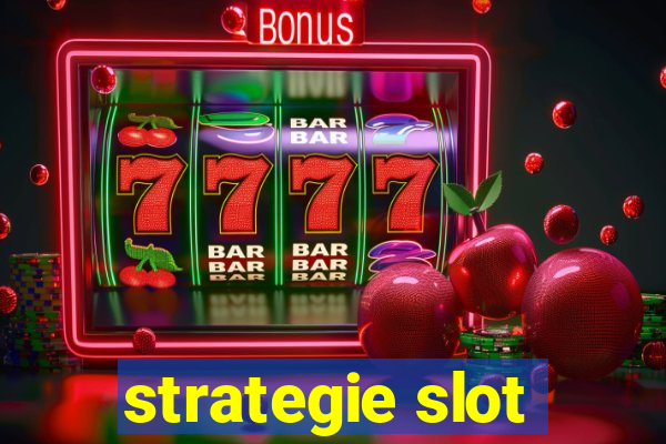 strategie slot