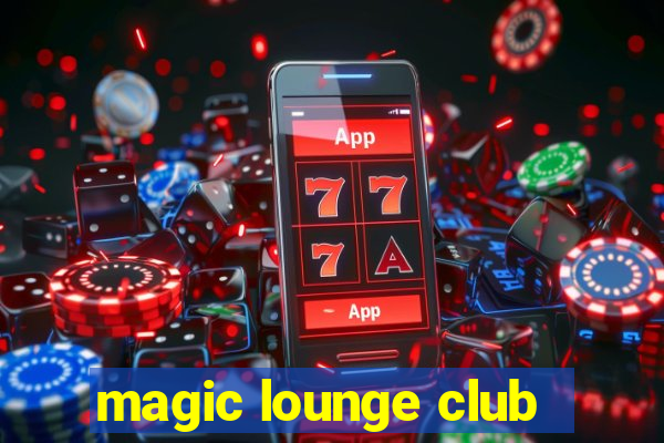 magic lounge club