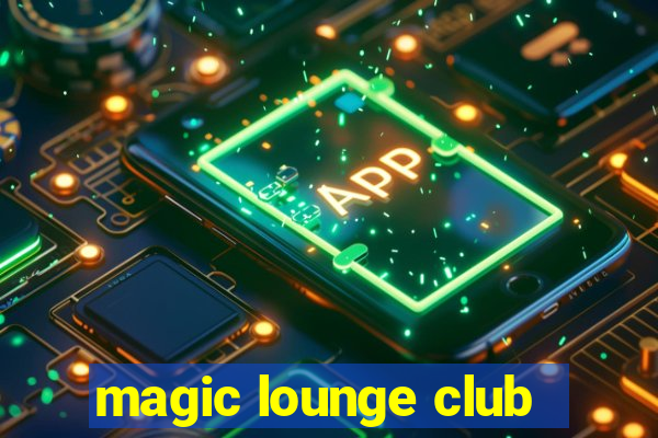 magic lounge club