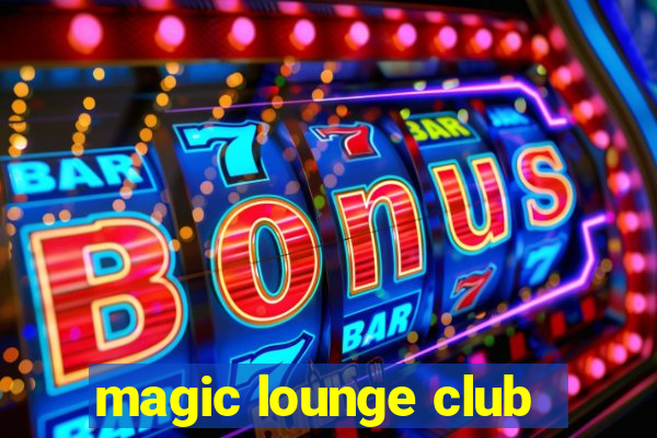 magic lounge club