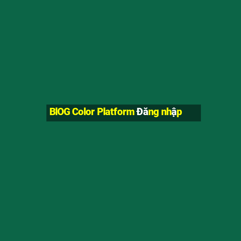 BlOG Color Platform Đăng nhập