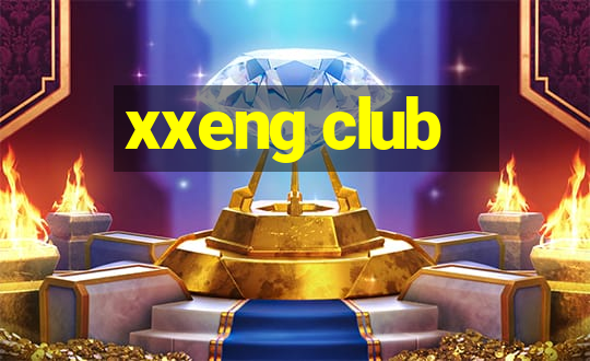 xxeng club