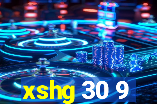 xshg 30 9