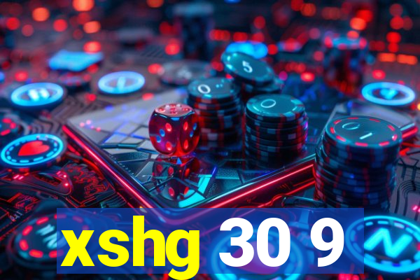 xshg 30 9