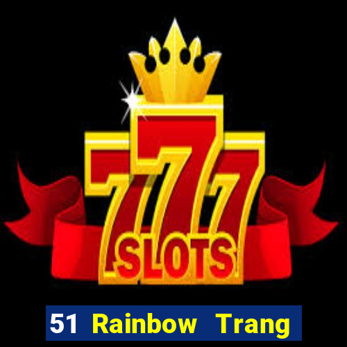 51 Rainbow Trang chủ Đăng nhập