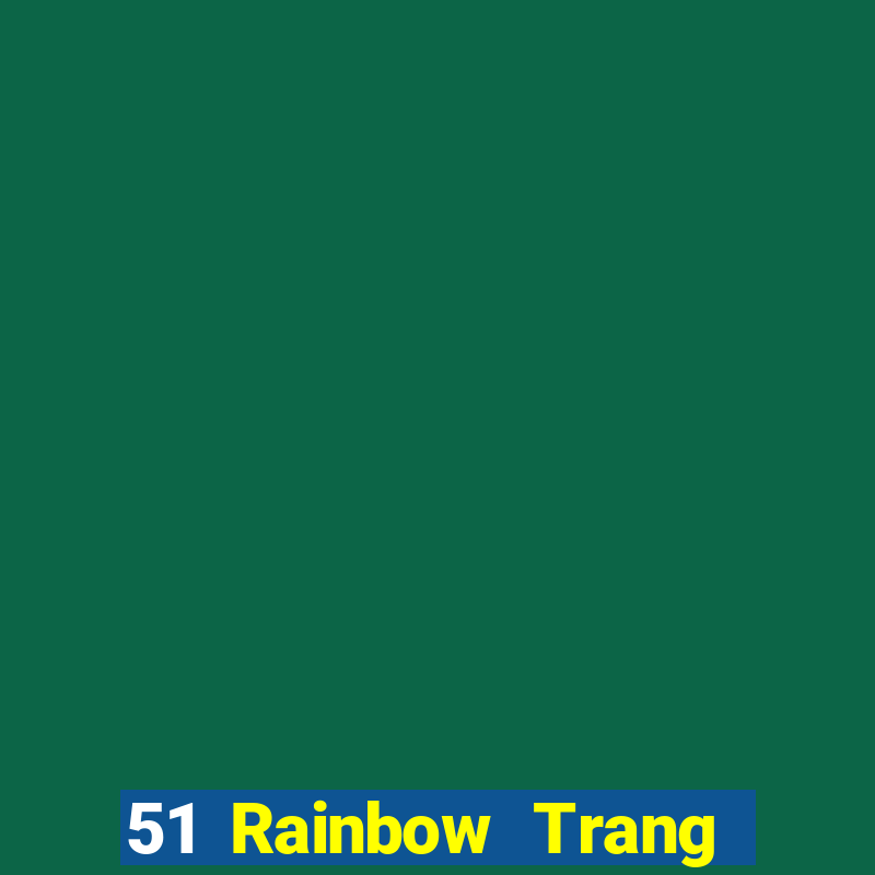 51 Rainbow Trang chủ Đăng nhập