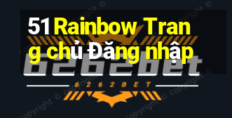 51 Rainbow Trang chủ Đăng nhập